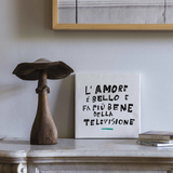 Quadretto "L'amore è bello e fa più bene della tevisione"