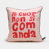 Cuscino EDIZIONE SPECIALE "Al cuor non si comanda"