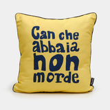 Cuscino EDIZIONE SPECIALE "Can che abbaia non morde"