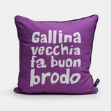 Cuscino EDIZIONE SPECIALE "Gallina vecchia fa buon broodo"