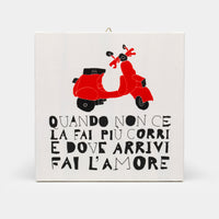 Quadretto " Quando non ce la fai più corri e dove arrivi fai l'amore"