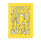 Poster "Vorrei dalla natura che mi trattasse bene"